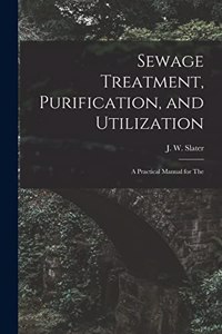 Sewage Treatment, Purification, and Utilization