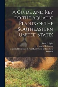 Guide and key to the Aquatic Plants of the Southeastern United States