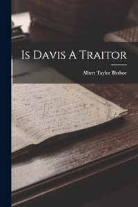 Is Davis A Traitor