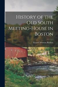 History of the Old South Meeting-house in Boston