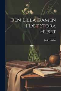 Den Lilla Damen I Det Stora Huset