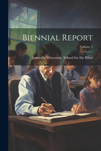Biennial Report; Volume 3