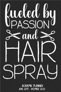 Fueled by Passion and Hair Spray