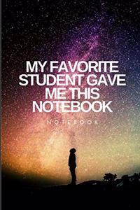 My Favorite Student Gave me This Notebook