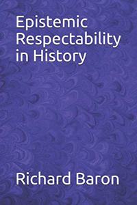 Epistemic Respectability in History