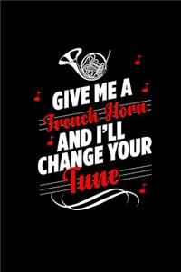 Give Me a French Horn and I'll Change Your Tune