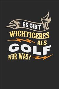 Es gibt wichtigeres als Golf nur was?