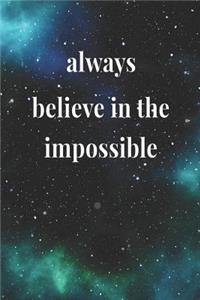 Always Believe In The Impossible