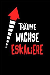Träume wachse eskaliere