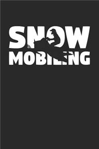 Snowmobile Notebook - Snowmobile Silhouette Snowmobiling Winter Fun - Snowmobile Journal