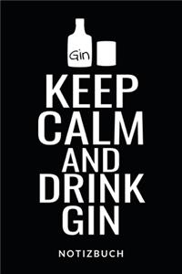 Keep Calm And Drink Gin Notizbuch