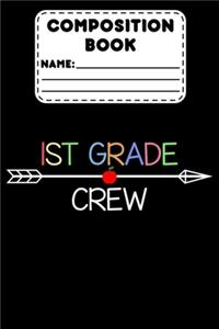 Composition Book 1st Grade Crew