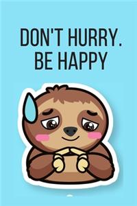 Don't Hurry. Be Happy