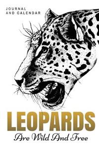 Leopards Are Wild and Free: Blank Lined Journal with Calendar for Leopard Lover