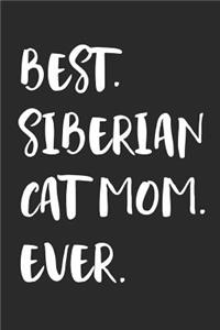 Best Siberian Cat Mom Ever: Notebook Unique Journal for Proud Cat Owners, Moms Gift Idea for Women & Girls Personalized Lined Note Book, Individual Dairy