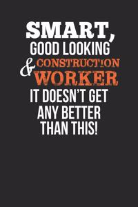 Smart, Good Looking & Construction Worker, It Doesn't Get Any Better Than This!