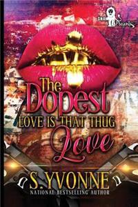 The Dopest Love is That Thug Love
