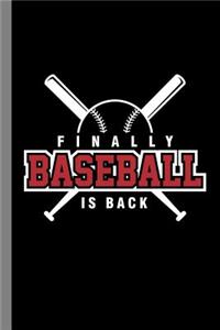 Finally Baseball Is Back