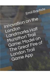 Innovation on the London Landmarks Half Marathon Trail Game