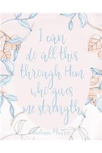 I can do all this through Him who gives me strength
