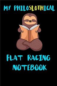 My Philoslothical Flat Racing Notebook