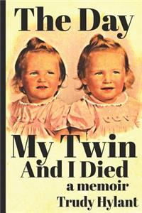 Day My Twin And I Died