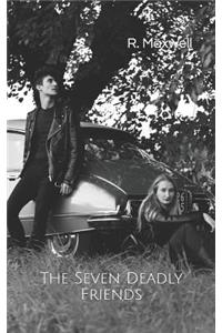 Seven Deadly Friends