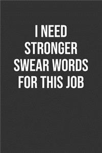 I Need Stronger Swear Words For This Job