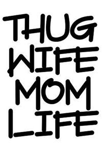 Thug Wife Mom Life