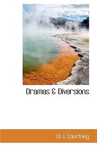 Dramas & Diversions