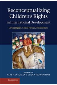 Reconceptualizing Children's Rights in International Development
