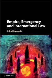 Empire, Emergency and International Law