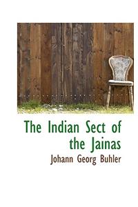 The Indian Sect of the Jainas