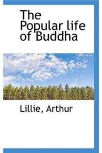 The Popular Life of Buddha