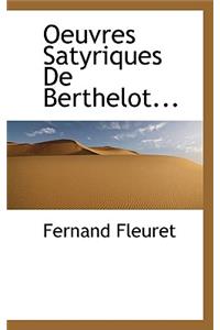 Oeuvres Satyriques de Berthelot...