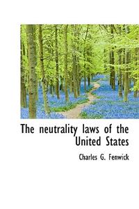 The Neutrality Laws of the United States