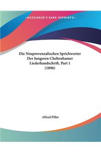 Die Neuprovenzalischen Sprichworter Der Jungeren Cheltenhamer Liederhandschrift, Part 1 (1896)