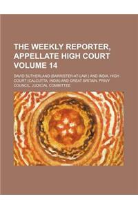 The Weekly Reporter, Appellate High Court Volume 14