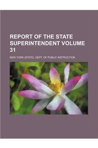 Report of the State Superintendent Volume 31