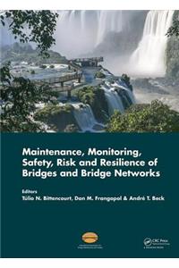 Maintenance, Monitoring, Safety, Risk and Resilience of Bridges and Bridge Networks