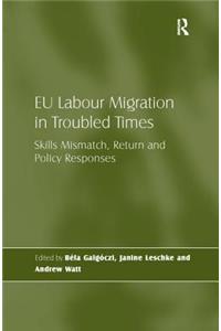 EU Labour Migration in Troubled Times