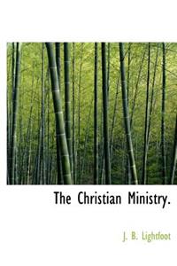 The Christian Ministry.