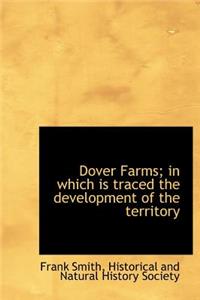 Dover Farms; In Which Is Traced the Development of the Territory
