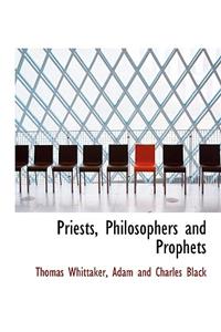 Priests, Philosophers and Prophets