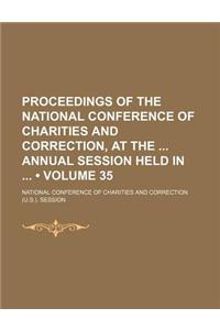 Proceedings of the National Conference of Charities and Correction, at the Annual Session Held in (Volume 35)