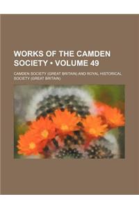 Works of the Camden Society (Volume 49)