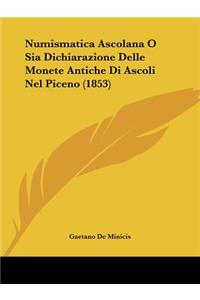 Numismatica Ascolana O Sia Dichiarazione Delle Monete Antiche Di Ascoli Nel Piceno (1853)