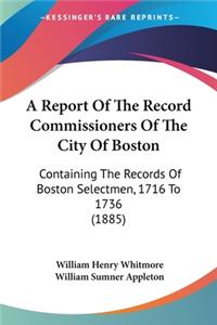 Report Of The Record Commissioners Of The City Of Boston
