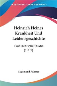 Heinrich Heines Krankheit Und Leidensgeschichte