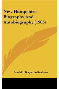 New Hampshire Biography and Autobiography (1905)